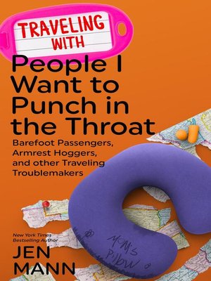 cover image of Traveling with People I Want to Punch in the Throat